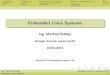 Embedded Linux Systeme - GINZINGER electronic systems · 2019. 8. 26. · Linux: Betriebssystem-Kern, aber keine Unix-Userspace. Kombination um 1992 Linux-Kernel wurde unter die GPL