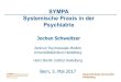 SYMPA Systemische Praxis in der Psychiatriekongress.zsb-bern.ch/fileadmin/user_upload/kongress_2017/SYMPA_… · Das Sympa-Projekt SYMPA begann als eine multizentrische Studie (2002