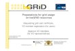 Preparations for grid usage on bwGRiD resourceshpcbuch/bwgrid/grid-user-certificates.pdf · Requesting grid user certificate, VO member regit tiistration (for users) Approve VO members