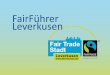 FairFührer Leverkusen · 2018. 12. 12. · oder -Zuker abzu-nehmen. GEPA ist ein Fairhan-delshaus und handelt ausshließlich fair. Das fair+Logo geht über Fairtrade-Standards hinaus