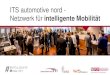 ITS automotive nord - Netzwerk für intelligente Mobilität · (DLR, TU BS, NFF, Ostfalia, Hochschule Hannover) • 40 Netzwerke, Gebietskörperschaften und Experten (ADAC, Stadt