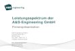 Leistungsspektrum der A&S-Engineering GmbHvirtual-sop.com/tl_files/as/dokumente/Firmenpraesentation_AS... · 2012 beträgt unsere Ausbildungsquote 18 %: •3 AZUBIs zum Technischen