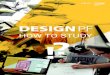 How to study · Studieren an der Fakultät für Gestaltung der Begriff design ist aus dem täglichen sprachgebrauch nicht mehr wegzudenken und zu einem festen