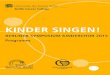 KINDER SINGEN! - udk-berlin.de · 09:30 Join-In-Präsentation: Nachwuchsarbeit international Prof. Dr. Martin Ashley (Ormskirk/UK), Gudrun L. Gierszal (Berlin) 10:00 The impact of