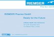 RIEMSER Pharma GmbH Ready for the Future 0920 5... · OTC Company Merger of RIEMSER ... 2007 2009 2013 +112%* +484% *First full year with RIEMSER versus last full year with previous