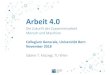 Arbeit 4 0 Entwurf 14 11 2018 - Portal · Künstliche Intelligenz Kognitive Systeme, neue Mensch-Maschine-Interaktion ... Augmented/Virtual Reality, Kopplung realer und virtueller