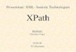 Proseminar: XML basierte Technologien XPath · 03.06.04 XPath 4. Allgemeines (3) • operiert auf abstrakter, logischer Struktur • XML Dokument baumartig aufgebaut • Verzweigungen
