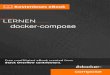 docker-compose · 2019. 1. 18. · 3. Führen Sie zuletzt docker-compose up und Compose startet und führt Ihre gesamte App aus. Examples Installation Wenn Sie Docker unter OS X oder