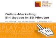 Online-Marketing Ein Update in 50 Minuten · » Inhaber von dialog-Mail (erfolgreiche E-Mail Marketing Software mit >300 Kunden) ... » Keine AdWords-Anzeigen (Google Ads) mehr in