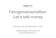 Fahrgemeinschaften: Let’s talk money...2013/05/23  · Let’s talk money wocomoco, 22./23. Mai 2013, Luzern Beat Brühwiler, CLTmobile AG Email: bb@cltmobile.ch 1 in den nächsten