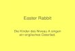 Easter Rabbit - Paula F£¼rst Schule Freiburg Easter Rabbit Die Kinder des Niveau A singen ein englisches