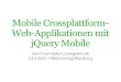 Mobile Crossplattform- Web-Applikationen mit jQuery Mobile mobile JQUERY MOBILE 1.0 ALPHA 4.1 RELEASED!