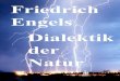 Dialektik der Natur - MarktendeNews Buecher/Engels/PDF... · ode, das durch Newton und Linné ... Wie auch immer die Natur selbst zustande ge-kommen sein mochte: einmal vorhanden,