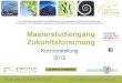 Masterstudiengang Zukunftsforschung - Fachbereich … · 2015. 3. 5. · Fraunhofer Institut für System- und Innovationsforschung ... European School of Governance (eusg) InnoZ –