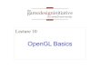 OpenGL Basics - Cornell Introduce the basics of OpenGL ! Some material is review from computer graphics