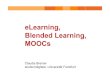 eLearning, Blended Learning, MOOCs€¦ · Blended Learning, MOOCs Claudia Bremer studiumdigitale, Universität Frankfurt. 2 Integrations-konzept Virtualisierungs- konzept Anreicherungs-konzept