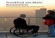 Frankfurt am Main Barrierefrei · Unsere Gäste, egal ob mit oder ohne Behinderung, sollen die touristische Vielfalt uneingeschränkt nutzen und genießen können. Die Stadt Frankfurt
