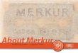 About Merkur - WordPress.com€¦ · Neu aufgestellt in die 90er Realignment in the 1990s Als größter Kunde von MERKUR übernimmt die Firma DOVO 1996 das Unternehmen. Seitdem erfolgt