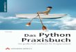 Das Python Praxisbuch  - *ISBN 978-3-8273-2543 ... · W¨ahrendwir in Kapitel2,Die Python-Shell,kleine Wegwerf-Code-Fragmenteauspro-biert haben, ist es nun an der