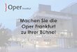 Vermietungsbroschüre Oper Frankfurt€¦ · Hauses nicht durch die Veranstaltung eingeschränkt wird. Rufen Sie uns an! Gerne prüfen wir die Raumverfügbarkeit an den von Ihnen
