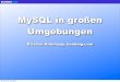 MySQL in großen Umgebungenblog.koehntopp.de/uploads/large_mysql.pdf · MySQL in großen Umgebungen Kristian Köhntopp, booking.com Mittwoch, 29. April 2009. Was nicht kommt • Dieser