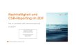 Nachhaltigkeit und CSR-Reporting im ZDF - Bundestag€¦ · Nachhaltigkeit und CSR im ZDF wurde 2011 verabschiedet und 2015 überarbeitet, dient nicht der Zertifizierung, sondern