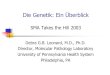 Debra G.B. Leonard, M.D., Ph.D. Director, Molecular ...€¦ · Die Genetik: Ein Überblick SMA Takes the Hill 2003 Debra G.B. Leonard, M.D., Ph.D. Director, Molecular Pathology Laboratory