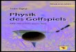 Iván Egry Physik des Golfspielsdownload.e-bookshelf.de/download/0002/7368/18/L-G-0002736818... · ePub ISBN: 978-3-527-41255-6 mobi ISBN: 978-3-527-41252-5. Vorwort „Mit Newton