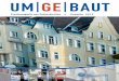 UM|GE|BAUT - Ausgabe 2013 - ALTBAUNEU · Ein kaum sanierbares Denk-mal wird zu einer hochwerti-gen Wohnimmobilie. Die Vertreibung des Holz-bocks aus der Fassade inspi-rierte die Nachbarn