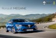 Renault MEGANE - Autohaus Griesel · Renault MEGANE. Design Trophy 2016 * ME t GANEl uanRe Stilvolles und unverwechselbares Design mit markanter Lichtsignatur • Dynamisch-athletische