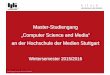 Master-Studiengang „Computer Science and Media“ an der ... · Transmedia Experience Design Advanced Game Development Mobile Game Design Applied Game Physics … English lectures: