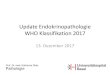 Update Endokrinopathologie WHO Klassifikation 2017 · Pathologie Prof. Dr. med. Katharina Glatz Update Endokrinopathologie WHO Klassifikation 2017 13. Dezember 2017