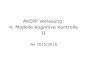 AKEPP Vorlesung: 4. Modelle Kognitive Kontrolle II · Trends in Cognitive Sciences, 16, 106-113. 3 . Empirische Befunde: Altersunterschiede in kognitiven Kontrollfunktionen Aufmerksamkeitskontrolle
