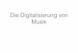 Die Digitalisierung von Musik - uni-bremen.de · F1 Das (akustische) elektrische Signal wird in schneller Folge ausgemessen. 3. Die Weiterverarbeitung der Daten gemessene Stromstärke