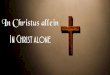In Christ alone - scc999acf3e6f4e1a.jimcontent.com€¦ · In Christ alone I am saved. Römer 6:4 Schalter2000 Wir sind also mit ihm begraben worden durch die Taufe in den Tod, damit,