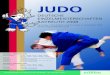 JUDO · Judo ist schließlich nicht „nur“ ein Sport, sondern mehr noch eine Lebenseinstellung, eine Gedankenwelt, ein System von Selbster-ziehung und Selbstdisziplin. Wer sich