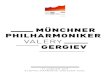 MÜNCHNER PHILHARMONIKER€¦ · Seit 2015 leitet Valery Gergiev die Münchner Phil-harmoniker. Wie gut das Orchester und sein Chefdirigent miteinander harmonieren, davon konnte sich