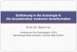 Einführung in die Soziologie II: Die Sozialstruktur ...ffffffff-859b-aef3-0000-000014c8cfa6/ETH_… · Fux: Einführung in die Soziologie II: Die So zialstruktur moderner Gesellschaften