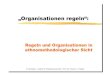 Regeln und Organisationen in ethnomethodologischer Sicht · PDF file „Organisationen regeln“: Regeln und Organisationen in ethnomethodologischer Sicht TU Dresden - Institut für
