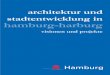 stadtentwicklung in hamburg-harburg€¦ · 3 inhalt Vorw ort 1 Branchenübersicht 5 Architektur und Stadtentwicklung 7 in Hamburg-Harburg Sprung über die Elbe 13 Internationale