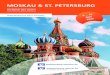 MOSKAU & ST. PETERSBURG€¦ · MOSKAU & ST. PETERSBURG Moskau – das Zentrum und Herz Russlands. Hier begeg-nen uns Mittelalter und Gegenwart: der Kreml, der Rote Platz, die Basilius-Kathedrale