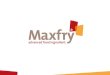 Die Zutaten für - Maxfry GmbH€¦ · sind nicht nur wirtschaftliche Frittier- und Siedeprozesse. Unsere Zutaten wirken sich auch positiv auf die Lagerstabilität, Qualität, und
