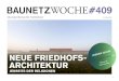 NEUE FRIEDHOFS- M ARCHITEKTUR visoriummedia.baunetz.de/baunetzwoche/get-pdf.php?pdf=/dl/1875101/baun… · mehrere Gebäude verteilt sind, geht Steven Holl bei seinem Entwurf für