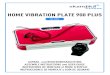 HOME VIBRATION PLATE 900 PLUS - Skandika · • Using your Vibration Plate will provide you with several bene˚ts, it will improve your physical ˚t-ness, tone muscle and in conjunction