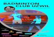 Saisonprogramm BADMINTON CLUB UZWIL€¦ · 12 BV Adliswil-Zürich – BC Uzwil 28.01.2012 17.00 Uhr Yonex Badminton Halle, Zürich 13 BC Uzwil – BC Chur 14.02.2012 20.00 Uhr MZA