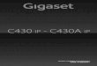 Gigaset C430IP-C430A IPgse.gigaset.com/fileadmin/legacy-assets/CustomerCare/Manuals/C4… · C A B C Verwenden Sie nur das mitgelieferte Telefonkabel und das mitgelieferte Steckernetzgerät