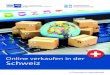 Online verkaufen in der Schweiz - IHK zu Essen€¦ · () und der Schweiz (SwissCham). Das Dienstleistungsangebot der Handelskammer ist umfassend und deckt alle relevanten Wirtschaftsberei-che
