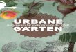 URBANE GARTEN - Hesse€¦ · Urban Gardening, darunter versteht man gemeinschaftliches Gärtnern in urbanen, in städtischen Räumen. Menschen unterschiedlicher sozialer und kultureller