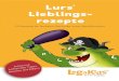 Lurs’ Lieblings- rezepte - LegaKids.net · Lurs’ Lieblings-rezepte 13 monströs leckere Gerichte zum Nachkochen hilfreicher Tipps: e ochen mit Eltern
