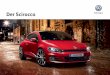 VW Kat Scirocco 05-2016 - Volkswagen Brunei · PDF file 03 04 0 1 25 04 Die Fernlichtregulierung „Light Assist“³⁾ kann mit einer hinter der Front-scheibe verbauten Kamera entgegenkommende
